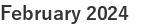 February 2024